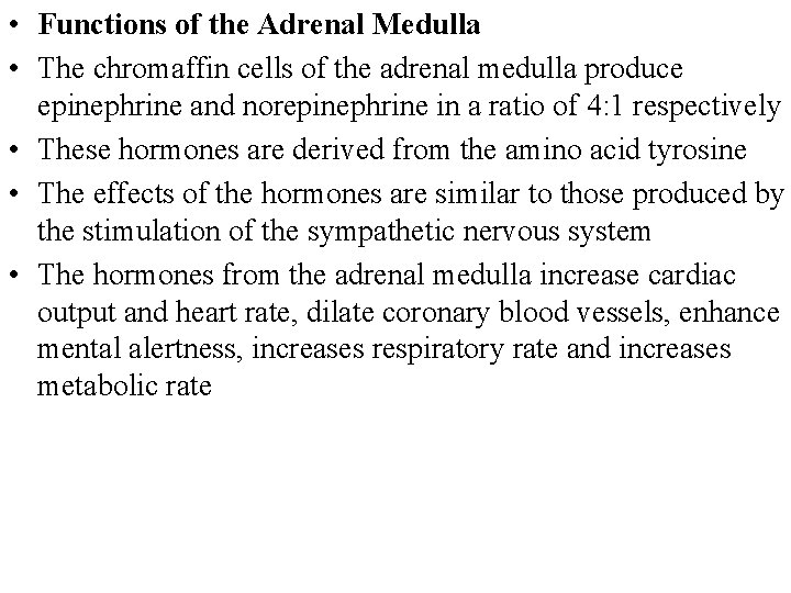  • Functions of the Adrenal Medulla • The chromaffin cells of the adrenal