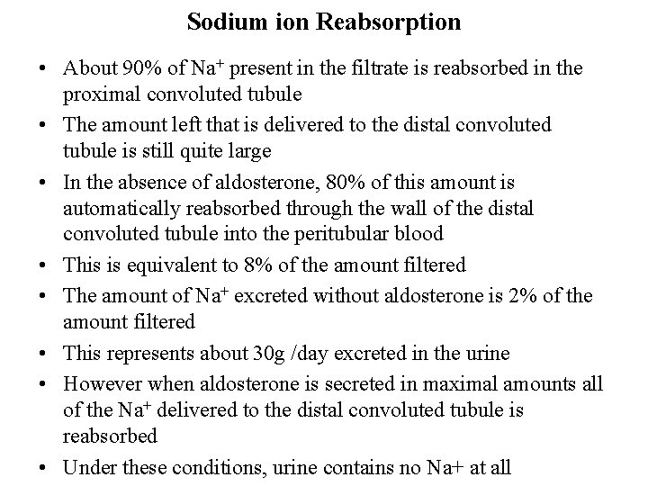 Sodium ion Reabsorption • About 90% of Na+ present in the filtrate is reabsorbed