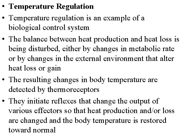  • Temperature Regulation • Temperature regulation is an example of a biological control