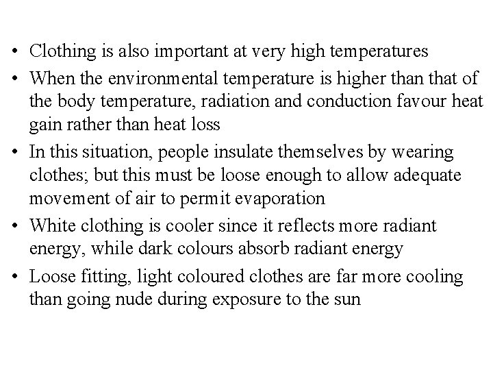  • Clothing is also important at very high temperatures • When the environmental