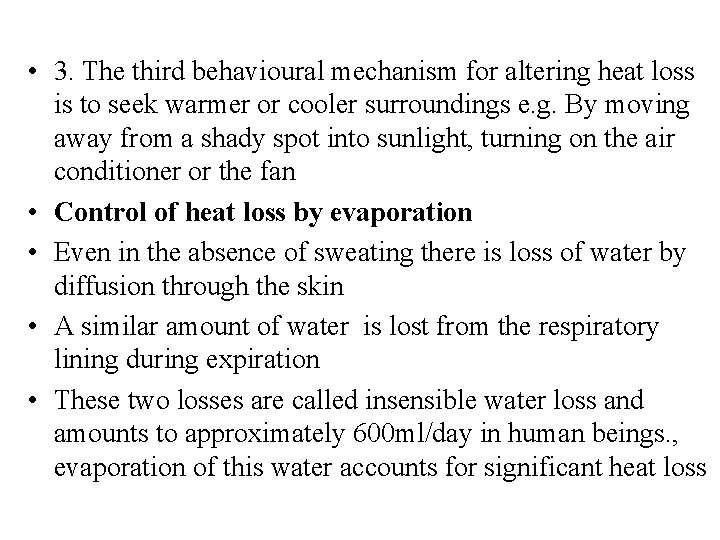  • 3. The third behavioural mechanism for altering heat loss is to seek