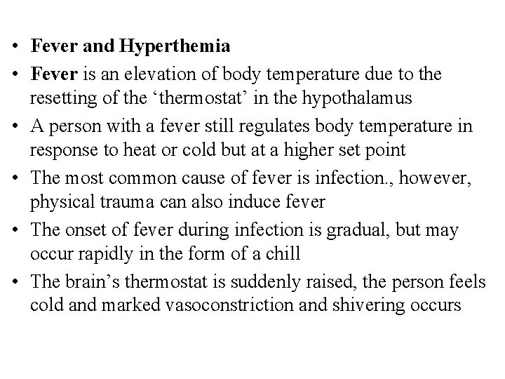  • Fever and Hyperthemia • Fever is an elevation of body temperature due