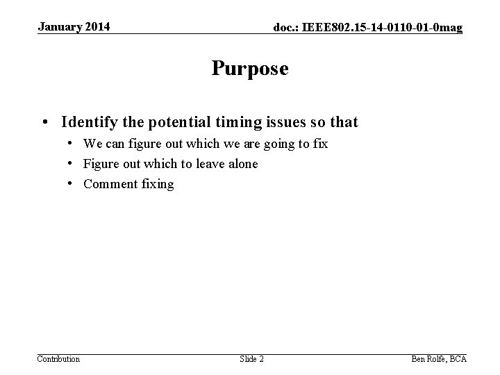 January 2014 doc. : IEEE 802. 15 -14 -0110 -01 -0 mag Purpose •