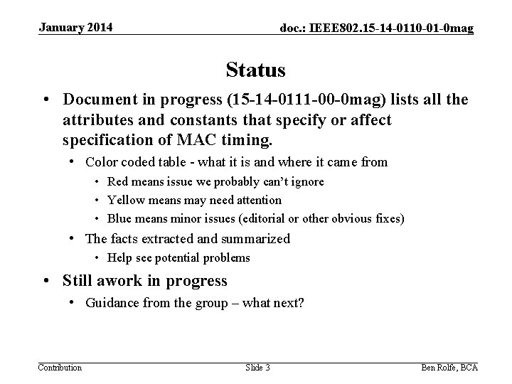 January 2014 doc. : IEEE 802. 15 -14 -0110 -01 -0 mag Status •
