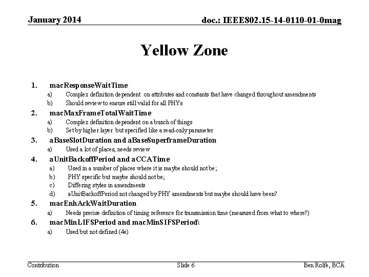 January 2014 doc. : IEEE 802. 15 -14 -0110 -01 -0 mag Yellow Zone