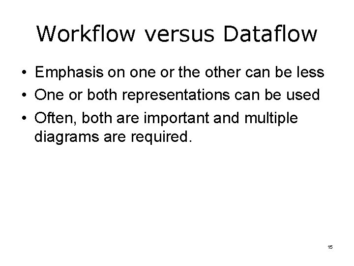 Workflow versus Dataflow • Emphasis on one or the other can be less • Workflow versus Dataflow • Emphasis on one or the other can be less •