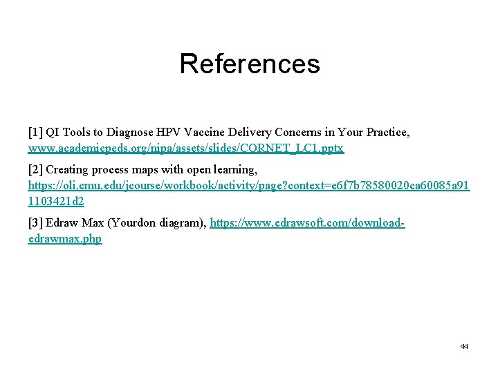 References [1] QI Tools to Diagnose HPV Vaccine Delivery Concerns in Your Practice, www.