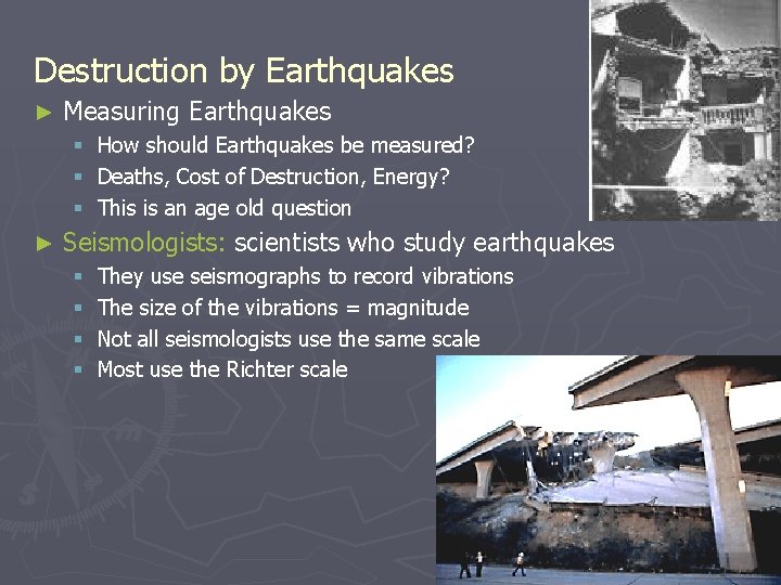 Destruction by Earthquakes ► Measuring Earthquakes § How should Earthquakes be measured? § Deaths,