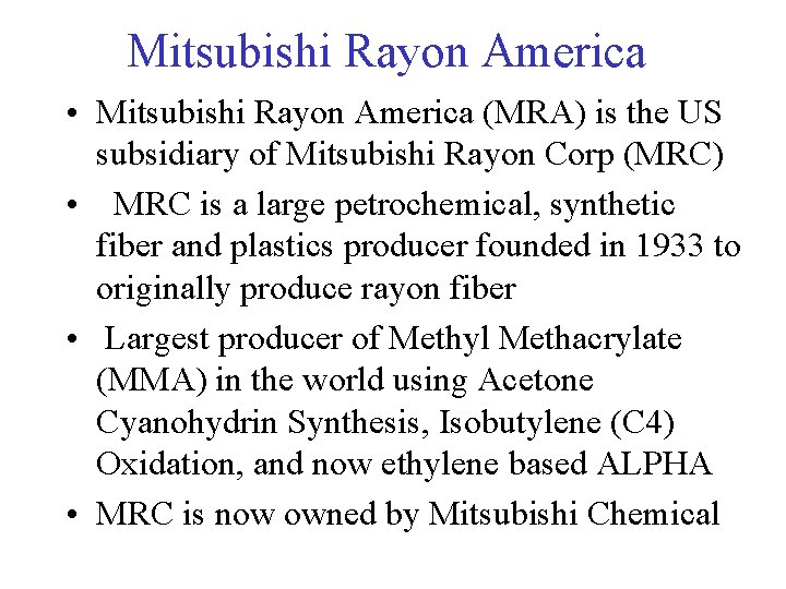 Mitsubishi Rayon America • Mitsubishi Rayon America (MRA) is the US subsidiary of Mitsubishi