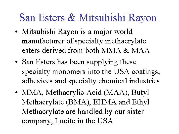 San Esters & Mitsubishi Rayon • Mitsubishi Rayon is a major world manufacturer of