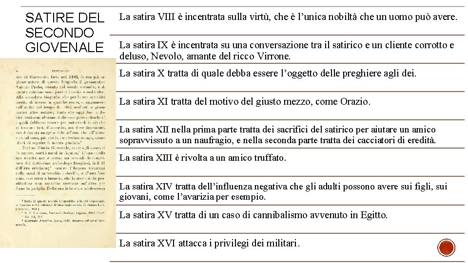 SATIRE DEL SECONDO GIOVENALE La satira VIII è incentrata sulla virtù, che è l’unica