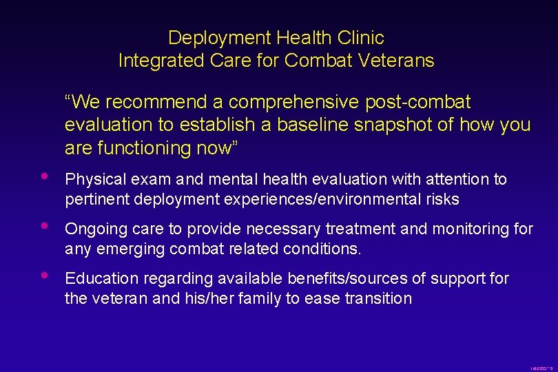 Deployment Health Clinic Integrated Care for Combat Veterans “We recommend a comprehensive post-combat evaluation