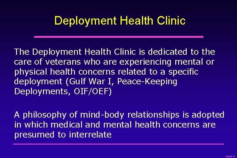 Deployment Health Clinic The Deployment Health Clinic is dedicated to the care of veterans