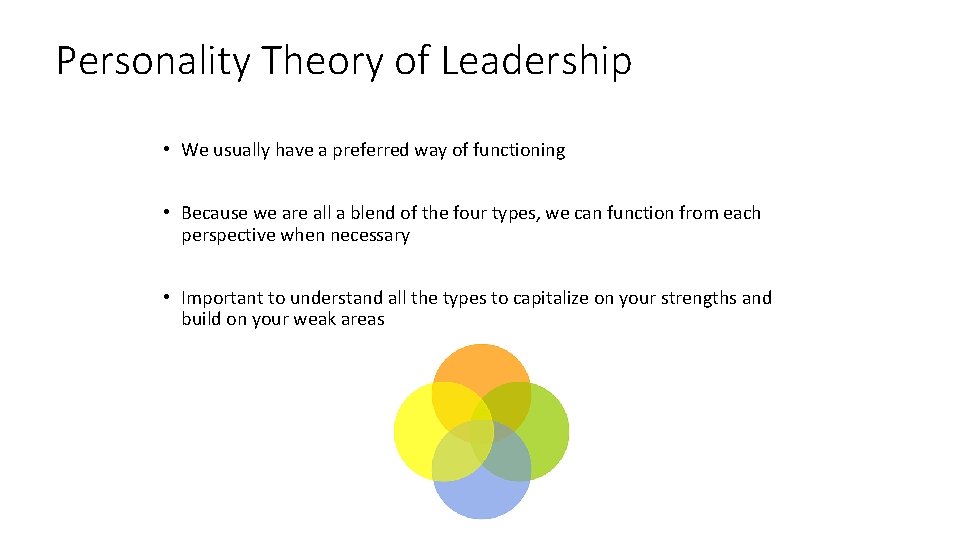 Personality Theory of Leadership • We usually have a preferred way of functioning • Personality Theory of Leadership • We usually have a preferred way of functioning •