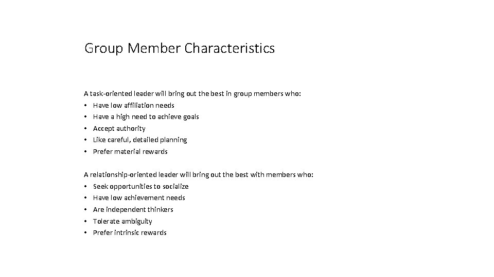 Group Member Characteristics A task-oriented leader will bring out the best in group members Group Member Characteristics A task-oriented leader will bring out the best in group members