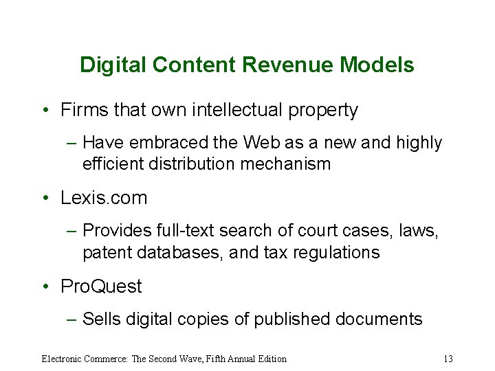 Digital Content Revenue Models • Firms that own intellectual property – Have embraced the