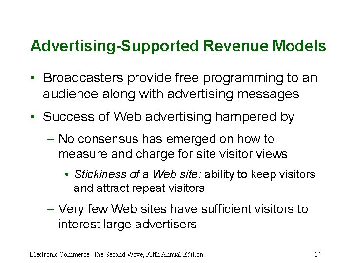 Advertising-Supported Revenue Models • Broadcasters provide free programming to an audience along with advertising