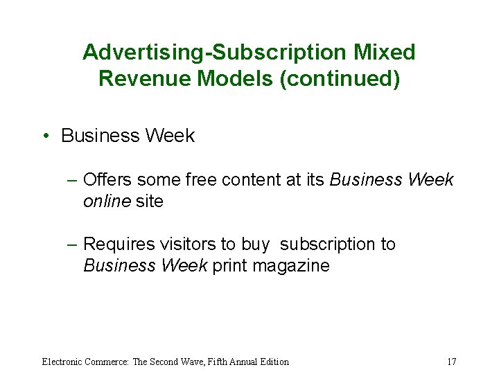 Advertising-Subscription Mixed Revenue Models (continued) • Business Week – Offers some free content at