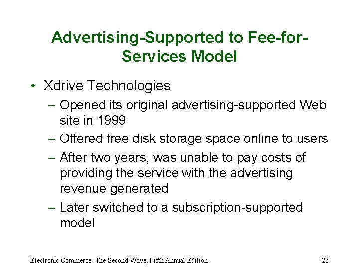 Advertising-Supported to Fee-for. Services Model • Xdrive Technologies – Opened its original advertising-supported Web