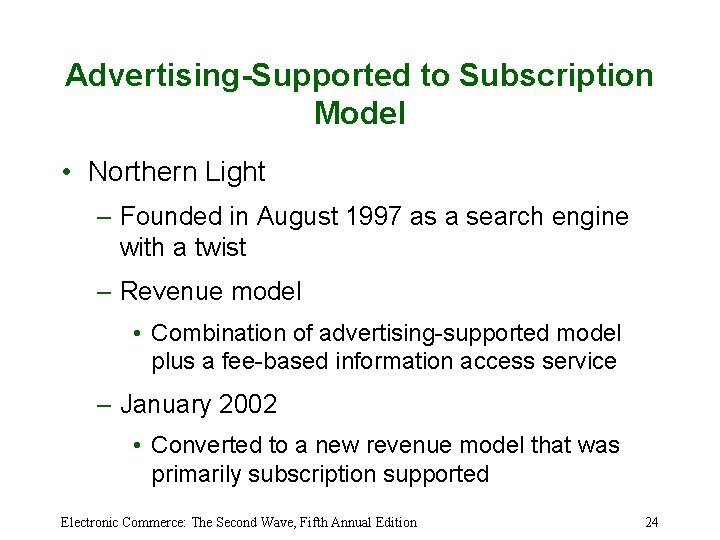 Advertising-Supported to Subscription Model • Northern Light – Founded in August 1997 as a