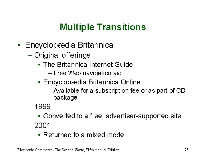 Multiple Transitions • Encyclopædia Britannica – Original offerings • The Britannica Internet Guide –