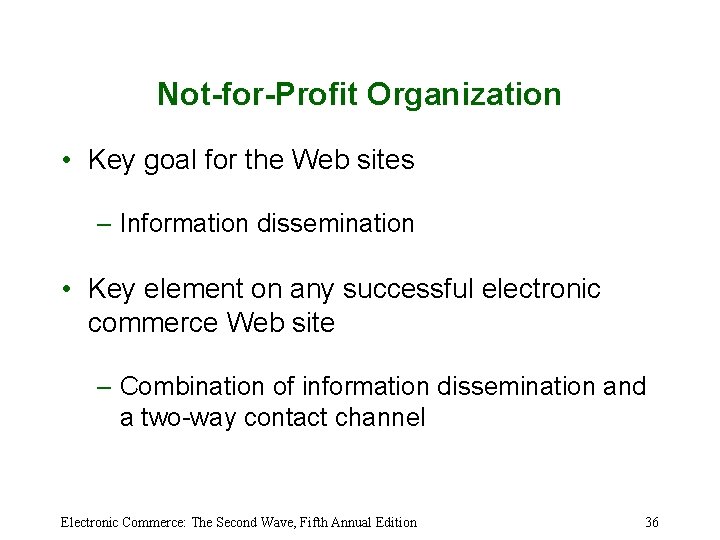 Not-for-Profit Organization • Key goal for the Web sites – Information dissemination • Key