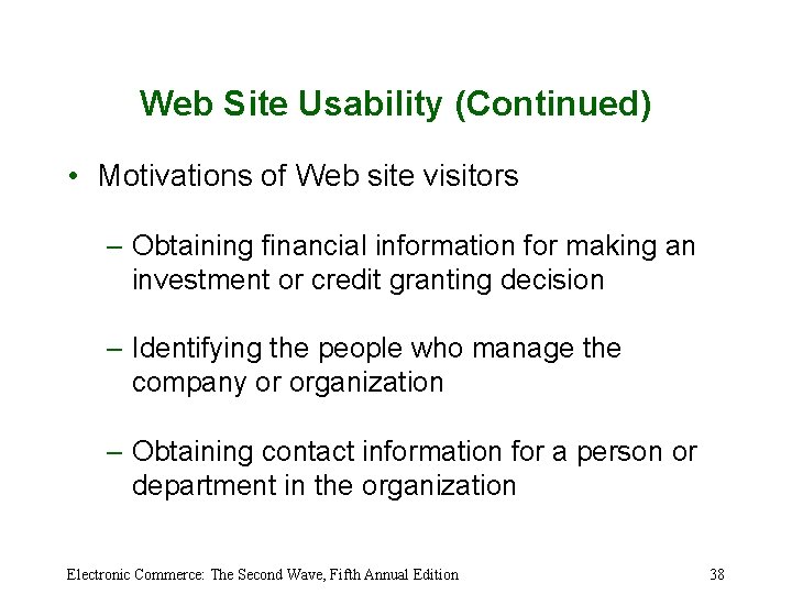 Web Site Usability (Continued) • Motivations of Web site visitors – Obtaining financial information