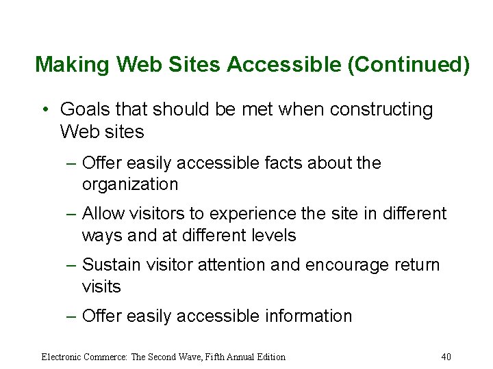 Making Web Sites Accessible (Continued) • Goals that should be met when constructing Web