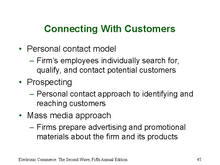 Connecting With Customers • Personal contact model – Firm’s employees individually search for, qualify,