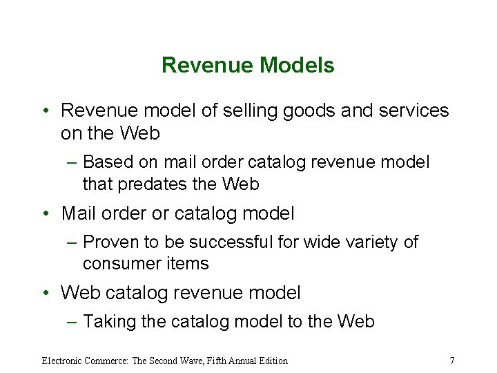 Revenue Models • Revenue model of selling goods and services on the Web –