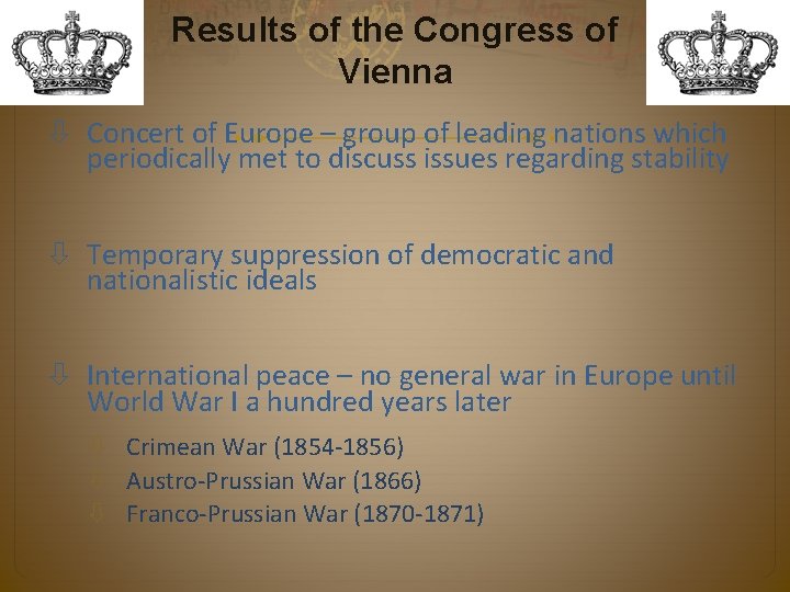 Results of the Congress of Vienna Concert of Europe – group of leading nations