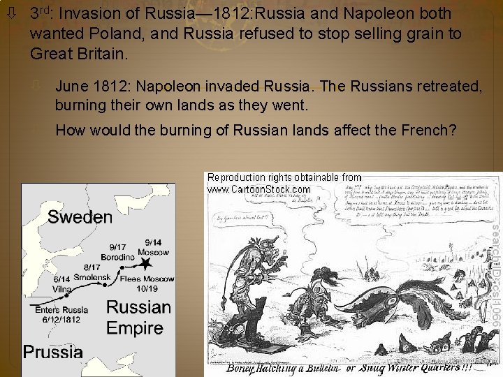  3 rd: Invasion of Russia— 1812: Russia and Napoleon both wanted Poland, and