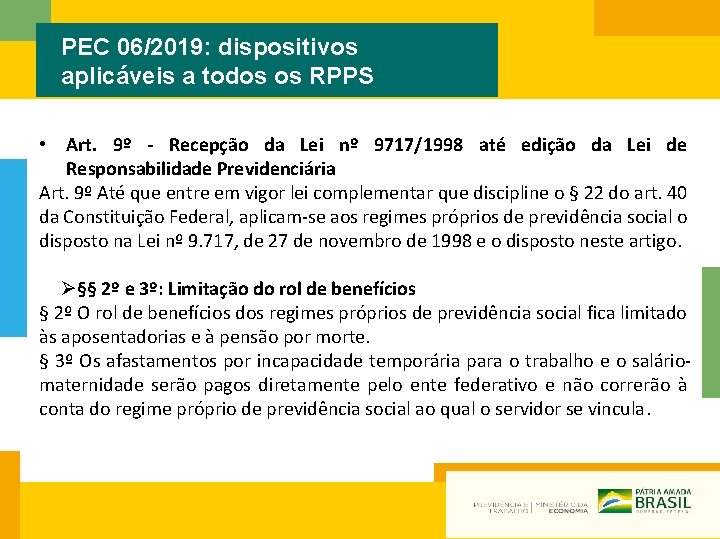 PEC 06/2019: dispositivos aplicáveis a todos os RPPS • Art. 9º - Recepção da