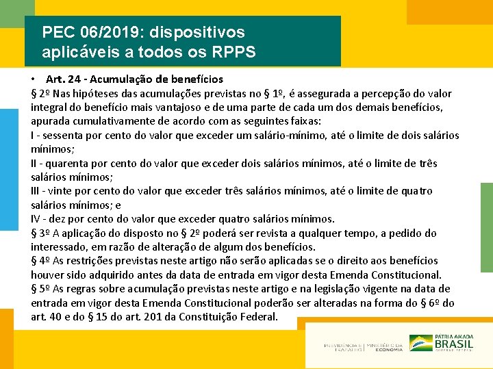 PEC 06/2019: dispositivos aplicáveis a todos os RPPS • Art. 24 - Acumulação de