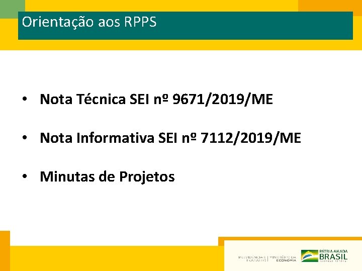 Orientação aos RPPS • Nota Técnica SEI nº 9671/2019/ME • Nota Informativa SEI nº