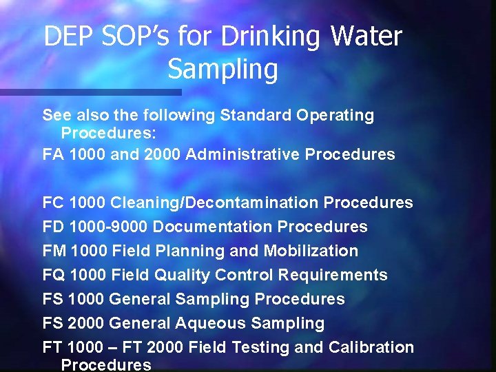 DEP SOP’s for Drinking Water Sampling See also the following Standard Operating Procedures: FA DEP SOP’s for Drinking Water Sampling See also the following Standard Operating Procedures: FA