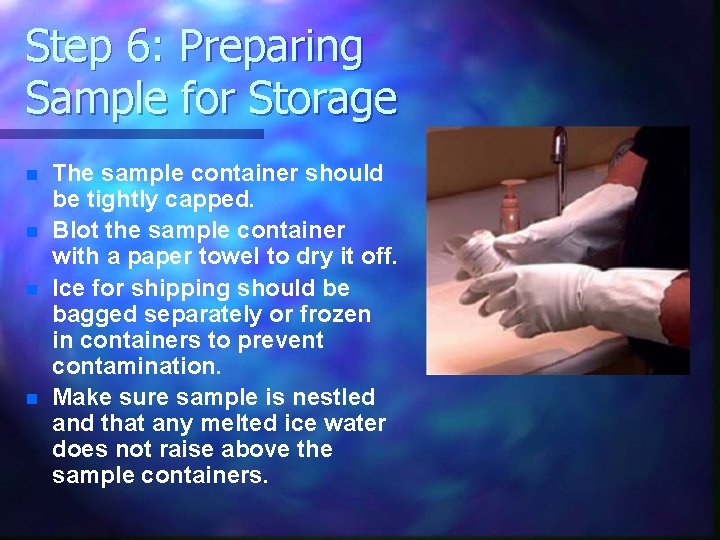 Step 6: Preparing Sample for Storage n n The sample container should be tightly Step 6: Preparing Sample for Storage n n The sample container should be tightly