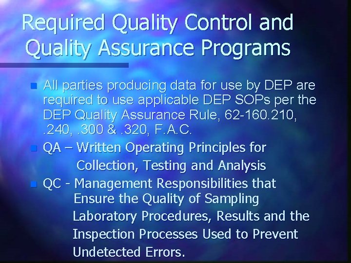 Required Quality Control and Quality Assurance Programs n n n All parties producing data Required Quality Control and Quality Assurance Programs n n n All parties producing data