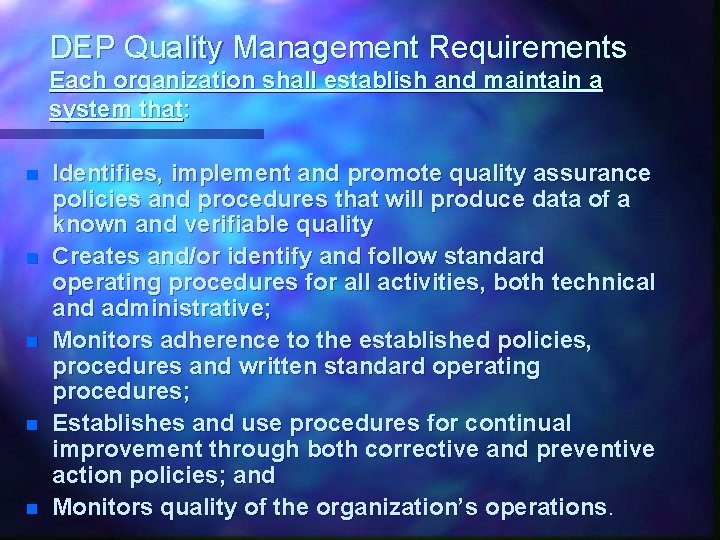 DEP Quality Management Requirements Each organization shall establish and maintain a system that: n DEP Quality Management Requirements Each organization shall establish and maintain a system that: n