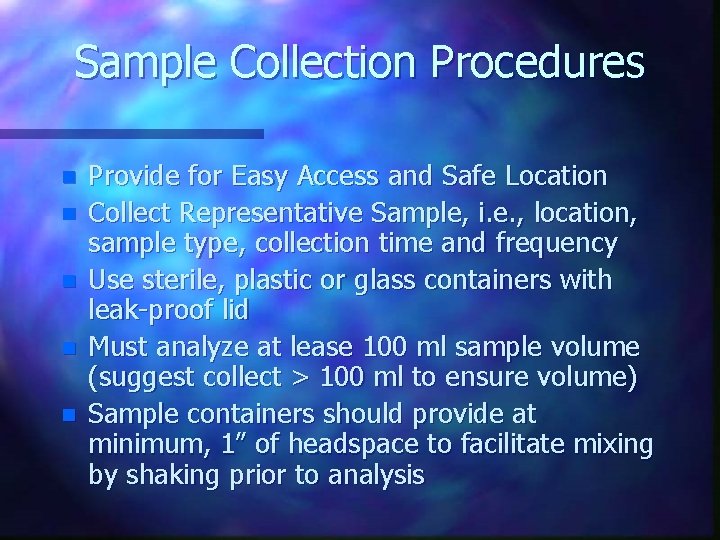 Sample Collection Procedures n n n Provide for Easy Access and Safe Location Collect Sample Collection Procedures n n n Provide for Easy Access and Safe Location Collect