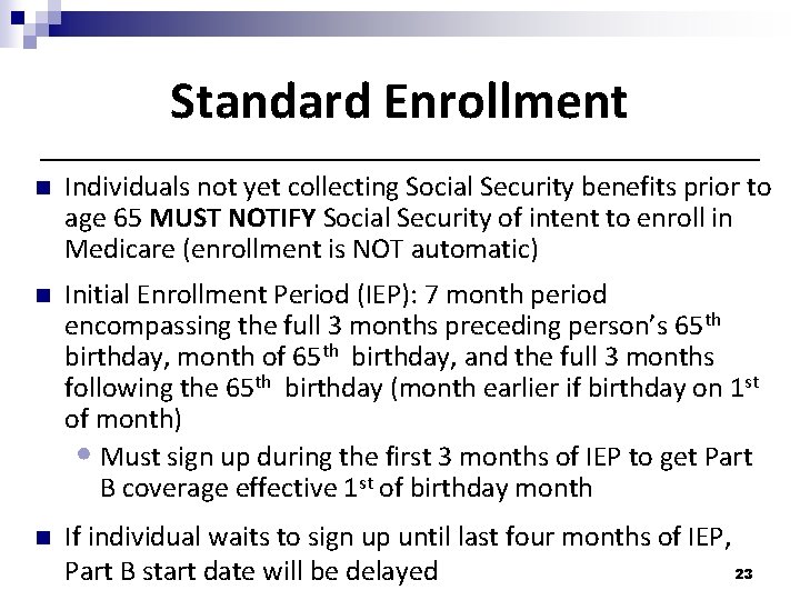 Standard Enrollment n Individuals not yet collecting Social Security benefits prior to age 65 Standard Enrollment n Individuals not yet collecting Social Security benefits prior to age 65