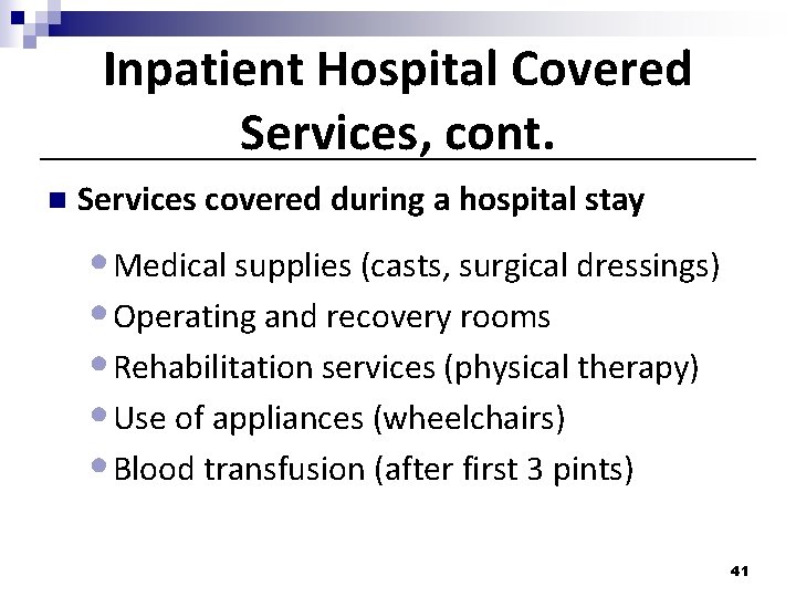 Inpatient Hospital Covered Services, cont. n Services covered during a hospital stay • Medical Inpatient Hospital Covered Services, cont. n Services covered during a hospital stay • Medical