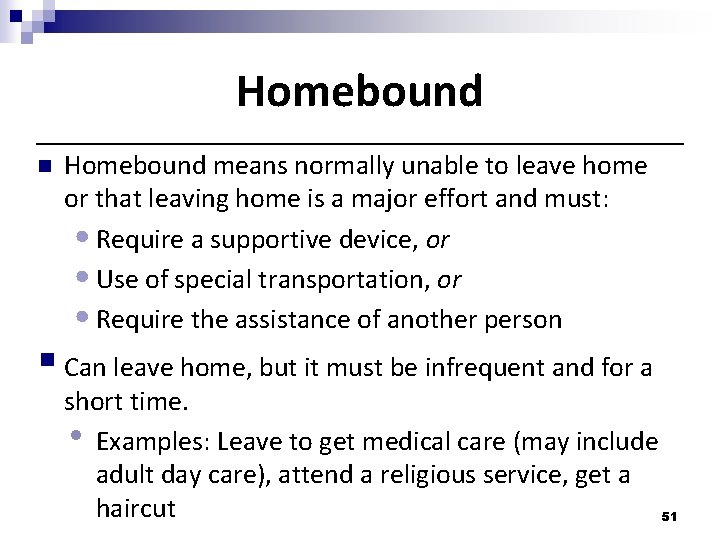 Homebound n Homebound means normally unable to leave home or that leaving home is Homebound n Homebound means normally unable to leave home or that leaving home is