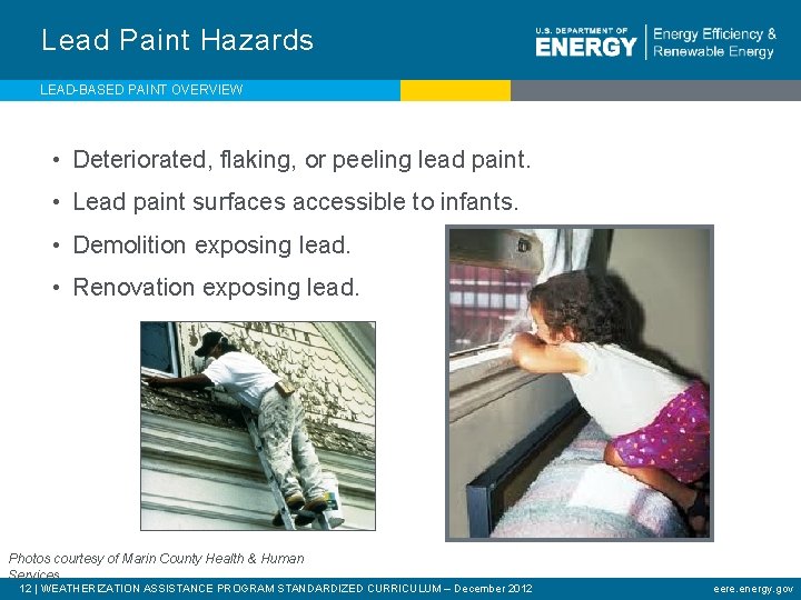 Lead Paint Hazards LEAD-BASED PAINT OVERVIEW • Deteriorated, flaking, or peeling lead paint. •