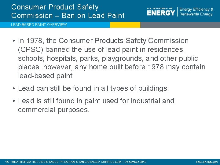 Consumer Product Safety Commission – Ban on Lead Paint LEAD-BASED PAINT OVERVIEW • In