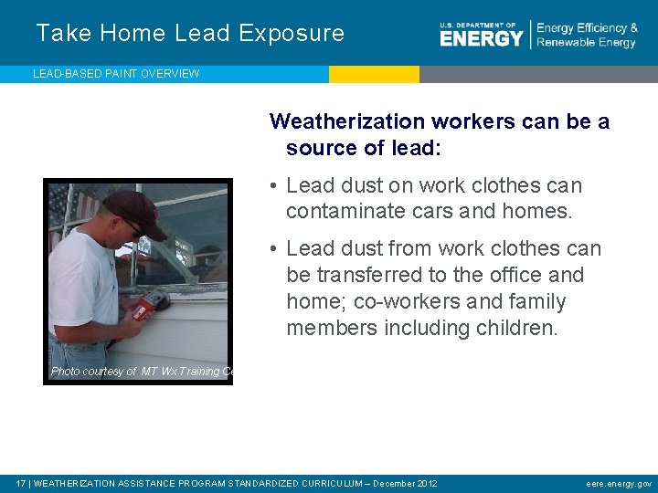 Take Home Lead Exposure LEAD-BASED PAINT OVERVIEW Weatherization workers can be a source of