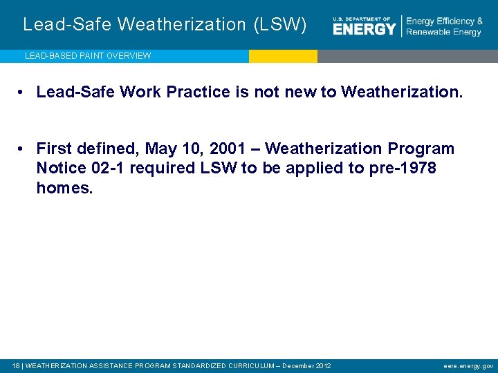 Lead-Safe Weatherization (LSW) LEAD-BASED PAINT OVERVIEW • Lead-Safe Work Practice is not new to