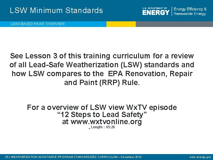 LSW Minimum Standards LEAD-BASED PAINT OVERVIEW See Lesson 3 of this training curriculum for