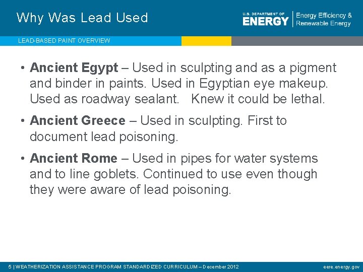 Why Was Lead Used LEAD-BASED PAINT OVERVIEW • Ancient Egypt – Used in sculpting