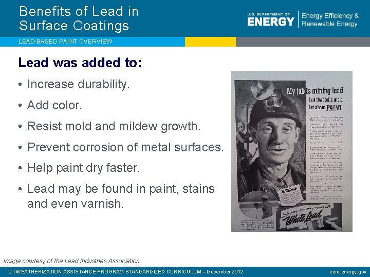 Benefits of Lead in Surface Coatings LEAD-BASED PAINT OVERVIEW Lead was added to: •